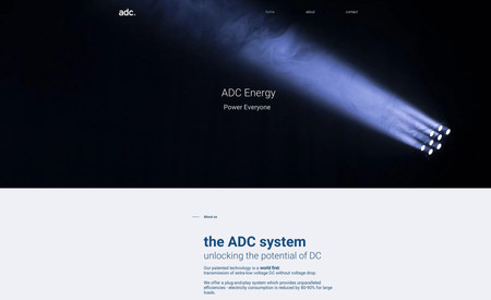 ADC Energy: ADC is an amazing startup that is destined to change the energy industry inside out. They needed a professional looking website to introduce their new form of energy transmission: Alternating Direct Current. 

(We also designed their logo).