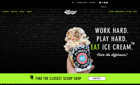 Ice Cream with Style Website: -Always Ice Cream in Maryland wanted a fresh new look to their outdated website.  They wanted a unique "hardcore" yet fun style, and I think that we did an excellent job combining those 2 styles while displaying and organizing their content in a clean, easy-to-navigate way, with this advanced website.