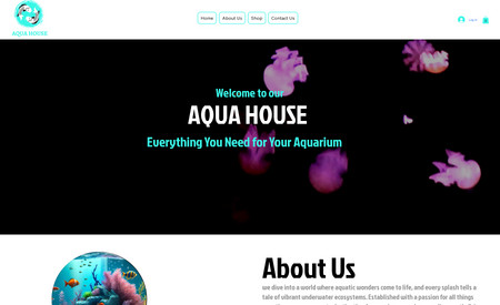 Aqua House: Unleash the wonder of the underwater world within your own home with Aqua House, your online portal to a thriving aquatic ecosystem. We designed and developed a website that captures the magic of aquariums, offering everything you need to bring the mesmerizing beauty of the deep into your living space.

Explore Your Underwater Oasis:
The vibrant Aqua House logo, showcasing colorful fish and shimmering water, sets the stage for an aquatic adventure. The website itself reflects this enthusiasm, featuring high-quality photos of stunning aquariums and captivating close-ups of diverse marine life. Dive into curated galleries showcasing complete tank setups, inspiring you to create your own unique underwater masterpiece.

Know Your Aqua Experts:
Learn about the passionate team behind Aqua House through a dedicated "About Us" section. Discover their commitment to responsible fishkeeping, their dedication to providing superior aquatic supplies, and their expertise in helping hobbyists of all levels create thriving ecosystems. Testimonials from satisfied customers add a touch of trust and social proof, solidifying Aqua House's reputation as a reliable partner in your aquatic journey.

Shop with Confidence:
Seamlessly integrated with Wix Stores, Aqua House offers a user-friendly platform for browsing and purchasing everything you need for your aquarium. From top-of-the-line tanks and filtration systems to vibrant fish and decorative elements, our comprehensive online store caters to all your aquatic desires. Detailed product descriptions and high-quality images ensure informed purchase decisions, while secure payment options and swift delivery solidify a stress-free shopping experience.

Get in Touch, Dive Deeper:
Aqua House is always here to guide you on your aquatic adventure. Use the convenient contact form to ask questions, seek advice, or share your underwater achievements. We're passionate about sharing our knowledge and helping you create a thriving fish oasis.

Navigating the Currents:

We designed Aqua House with intuitive navigation and responsive design, ensuring a smooth and enjoyable experience on any device. SEO optimization helps ensure that anyone searching for aquatic essentials discovers the wealth of knowledge and resources available at Aqua House.