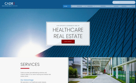 CADRE Healthcare Realty Advisors: Cadre Healthcare Realty Advisors is a company that specializes in providing groundbreaking solutions and creative ideas to senior housing and medical real estate clients. I was contacted to work with them on having a professional online presence. I put my best into it and they were more than happy about the results. I have being a very close ally to the leaders of the Company as they've given me several other tasks for even their clients. My professional and quality service on this project have brought several connections, awesome and exciting projects my way.