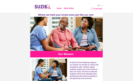 SuzieQ HHA: This website was built for a home health agency who wanted a simple, clean, and sophisticated look. She wanted to be able to have consultations with her clients and tell a little about her business without her website being overwhelming. She was thrilled with the outcome of her website and has raved about how easy it is to manage and how effective it's been for her business. 