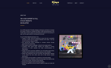 Vijaya SEO For Ever: This is my portfolio site. This show case my work and potential to deliver the projects.
I have considered recent projects I have done and listed all those in the site.
It also provides a means for clients to contact me any convenient time.