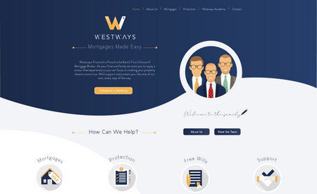 Westways Financial: Westways Financial

Project Inclusions - Logo Design, Website & Ongoing Marketing Support

Westways Financial is a family run business specialising in Mortgages & Protection. The Westways team wanted to move away from traditional corporate stereotypes and wanted to portray a more approachable and welcoming feel. I achieved this by creating personalised illustrations and adopting a more creative design style. The site includes an overview of their core services, an intro to their team and an online booking system for telephone, video and face-to-face meetings. 

Other functionalities include:

- Medical Questionnaire
- Budget Planner
- Mortgage Calculator
- Meeting Scheduler

I’m proud to have supported the Westways since the launch of their business 2 years ago, including:

- Logo Design
- Website Launch
- SEO Optimisation
- PPC Campaigns
- And, more