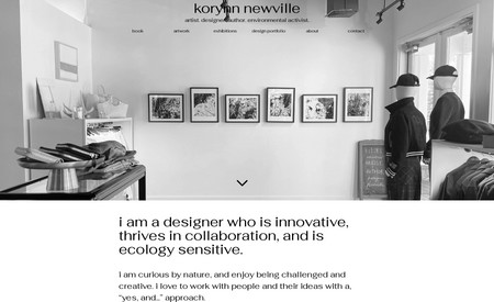 korynn newville: Korynn Newville is a published author, recognized artist, and accomplished architectural designer. The website project included the development of a strategic website strategy and website design services. The site features online portfolio to highlight her current and past creative projects.