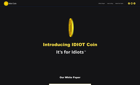 Idiot Coin - Created for New York Times Article "Going for Broke in Cryptoland": This site was created with the intention to have extremely high traffic, millions of visitors. It was linked to the NYT article https://www.nytimes.com/2021/08/05/business/hype-coins-cryptocurrency.html that it was created for and did receive hundreds of thousands of visitors within the first few months. It was Purposely made to be an ugly site, hence the name Idiot Coin. 