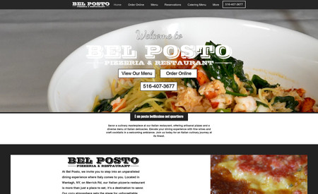 Bel Posto: Pizzeria Restaurant located in Wantagh NY
Custom videos throughout website
3D video of pizza rolling
Graphics 
Full Menu
Ordering online options 
Email marketing campaigns and client email capture 