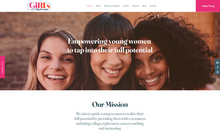Girls With Big Dreams: A lovely project for a non-profit organization! Quick and detailed communication with the founders resulted in a fast delivery of the final product.

The site features podcast, events and e-commerce apps in addition to a lively design and custom images.