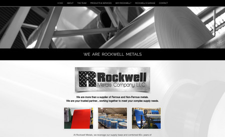 Rockwell Metals Co.: Business website created to provide a landing spot where clients and potential clients can acquire basic information about company capabilities + learn more about the industry and the company through the frequently updated blog. 