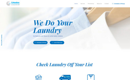 Columbus DryCleaning: Brand new site for an established dry cleaning/laundry business. We created custom images to fit the color scheme of the site, and icons that quickly portray the services offered.

This wonderful client gave us full creative freedom and this is the result! 
Timeline: 7 days for first draft + 1 more days for small revisions, and the site was ready for launch.