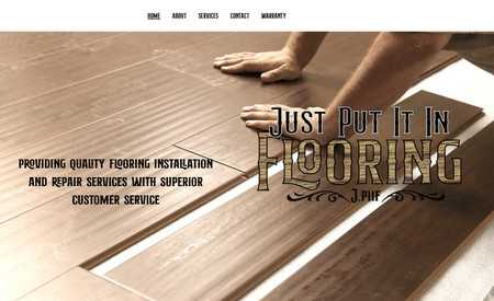 JustPutItInFlooring: From no website to professional, this client is now up and running to show his clients what they do.