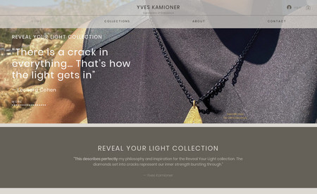 Yves Kamioner Design: An inspiration-driven website design for a master European jewelry designer, formerly with Tiffany's. Featuring uniquely original photo/jewelry art created to symbolize the brand philosophy and jewelry purchaser's inner strength.