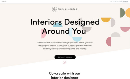Pixel & Mortar: Pixel & Mortar the ideal one-stop-shop online interior design platform that helps you to design and create your dream space. They also help you pick out, buy and artfully display the perfect furniture with ease while saving time and money.