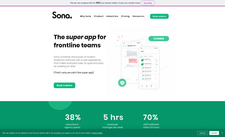 Sona: As the globally acclaimed Wix Patriots Agency, we specialize in crafting bespoke Wix websites that stand out in the digital landscape. Our project for Sona - The Employee App for Frontline Teams, showcases our expertise in creating visually appealing, functional, and user-friendly websites. This case study illustrates our process, highlighting our status as the number one Wix Agency worldwide, known for delivering top-notch digital solutions. If you're looking for a partner to elevate your Wix website, let our work on the Sona project be your guide."

Procedure for Creating the Sona Website:

1. Goal Definition:
   - We aimed to design a website that effectively showcases Sona as a comprehensive employee app for frontline teams.

2. Audience Targeting:
   - Our focus was on businesses in sectors like healthcare, hospitality, and retail, who would benefit from Sona's functionalities.

3. Design and UX Planning:
   - We chose a modern, intuitive design to reflect Sona's innovative app features.
   - Ensured the layout was user-friendly, with clear navigation to sections like Why Sona, Product, and Pricing.

4. Content Development:
   - We wrote engaging content to highlight Sona's features and benefits for different industries.
   - Added visuals and animations to make the content more appealing and understandable.

5. Platform Utilization:
   - Employed the Wix platform to its full potential, ensuring a seamless integration of various functionalities.

6. SEO and Digital Marketing:
   - Implemented SEO strategies to enhance the website's online visibility.
   - Used digital marketing techniques to promote Sona's unique selling points.

7. Comprehensive Testing:
   - Rigorously tested the website across multiple devices for optimal performance and user experience.

8. Launch Strategy:
   - Executed a strategic launch plan to maximize reach and engagement among the target audience.

9. Analytics and Feedback:
   - Set up analytics to track user engagement and gather feedback for continuous improvement.

Conclusion:
The Sona project is a clear demonstration of our ability to deliver a website that not only meets but exceeds client expectations. If you're ready to take your online presence to the next level with a website that truly stands out, contact us today. Let's collaborate to create a digital masterpiece that reflects your brand's unique vision and objectives.