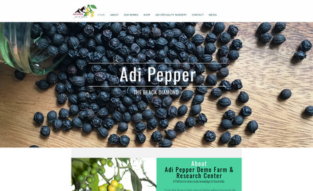 Adi pepper:  Crops that thrive in their natural habitat without damaging the biodiversity and that do not depend extensively on irrigation or any other artificial water sources apart from the rains need to be nurtured and promoted.